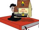 Quản lý nhà ở công vụ: Muốn thu hồi phải “nhờ” dư luận?