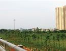 Năm 2018, Hà Nội sẽ thu hồi hàng nghìn héc-ta đất để làm dự án